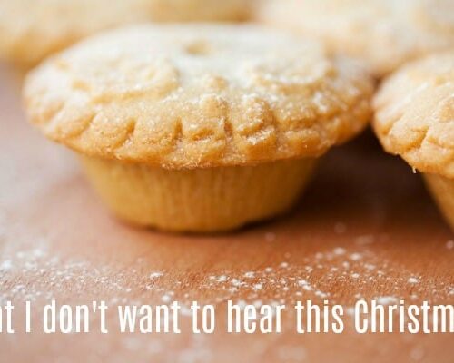 What I don’t want to hear this Christmas