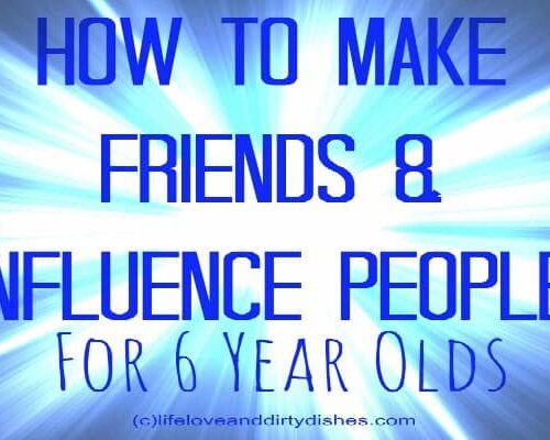 How to Make Friends & Influence People – For 6 Year Olds