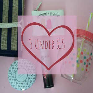 Five Under £5 – July