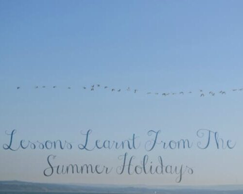 Lessons I Learnt During The Summer Holidays