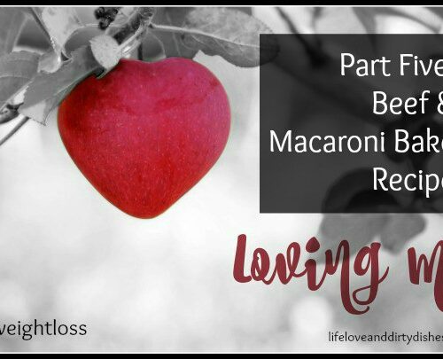 Loving Me: Part 5 – Beef & Macaroni Bake Recipe