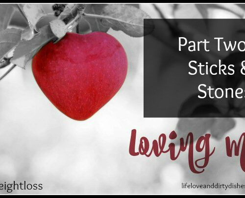 Loving Me: Part 2 – Sticks and Stones