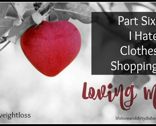 Loving Me: Part 6 – I Hate Clothes Shopping