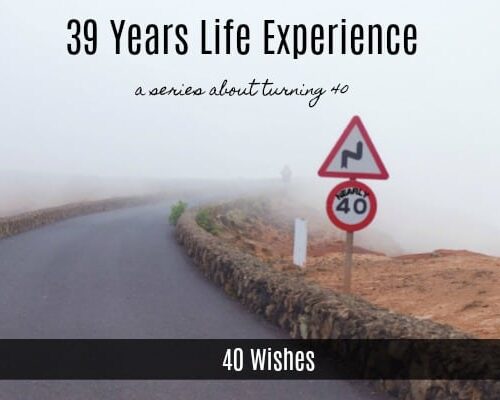 39 Years Life Experience: 40 Wishes