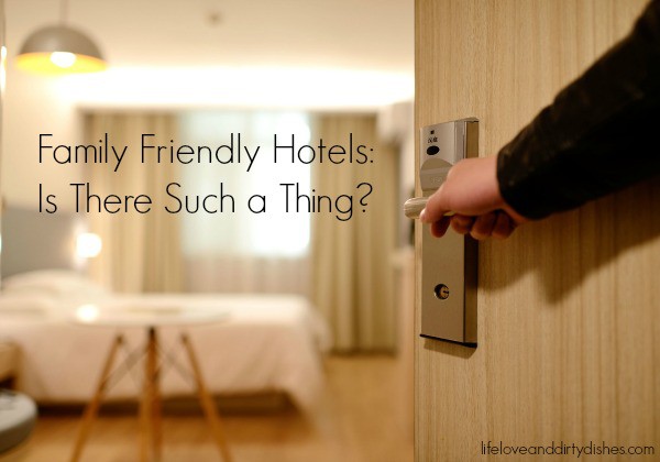 Family Friendly Hotels