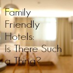 Family Friendly Hotels Thumbnail