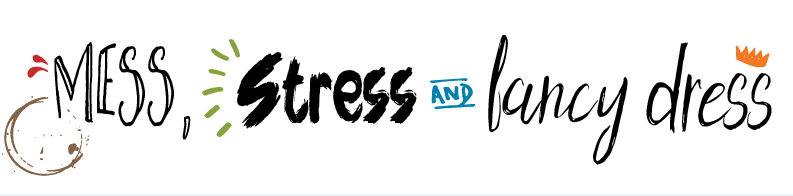 Mess stress and fancy dress