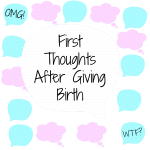 First Thoughts After Giving Birth