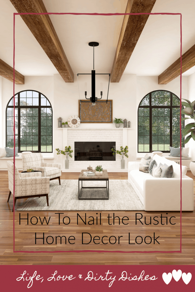 How To Nail the Rustic Home Decor Look.  Farm house chic
